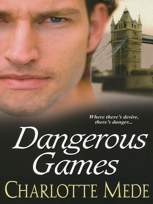 Title details for Dangerous Games by Charlotte Mede - Available